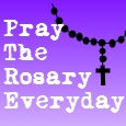 Pray the Rosary everyday