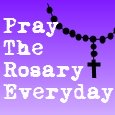 Pray the Rosary everyday