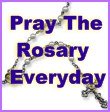 Pray the Rosary everyday