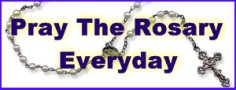 Pray the Rosary everyday